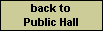back to
Public Hall